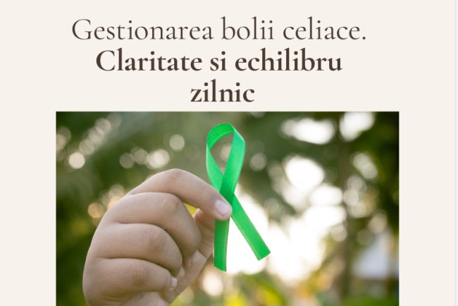 Gestionarea bolii celiace.  Claritate si echilibru  zilnic